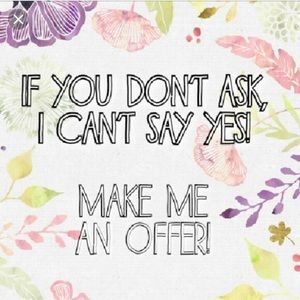 Offers are always welcome!